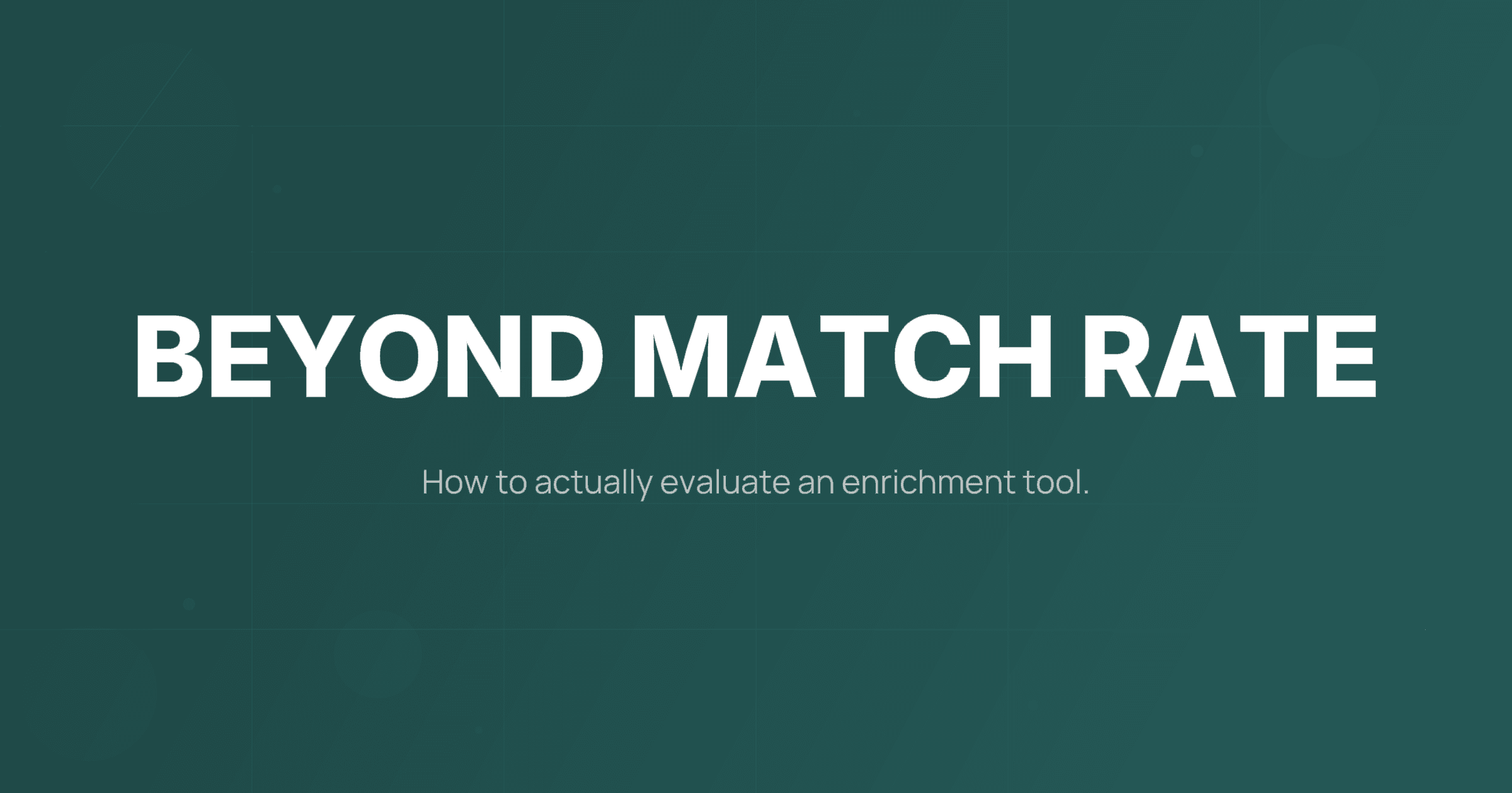 How to Evaluate an Enrichment Tool Without Trusting the Vendor's Numbers