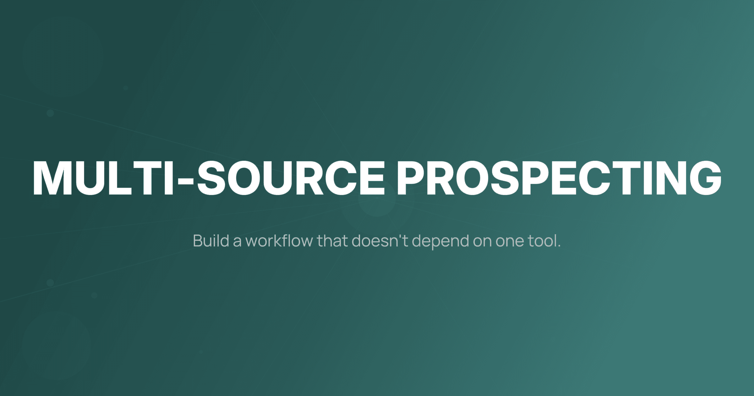 How to Build a Prospecting Workflow That Doesn't Depend on One Data Source