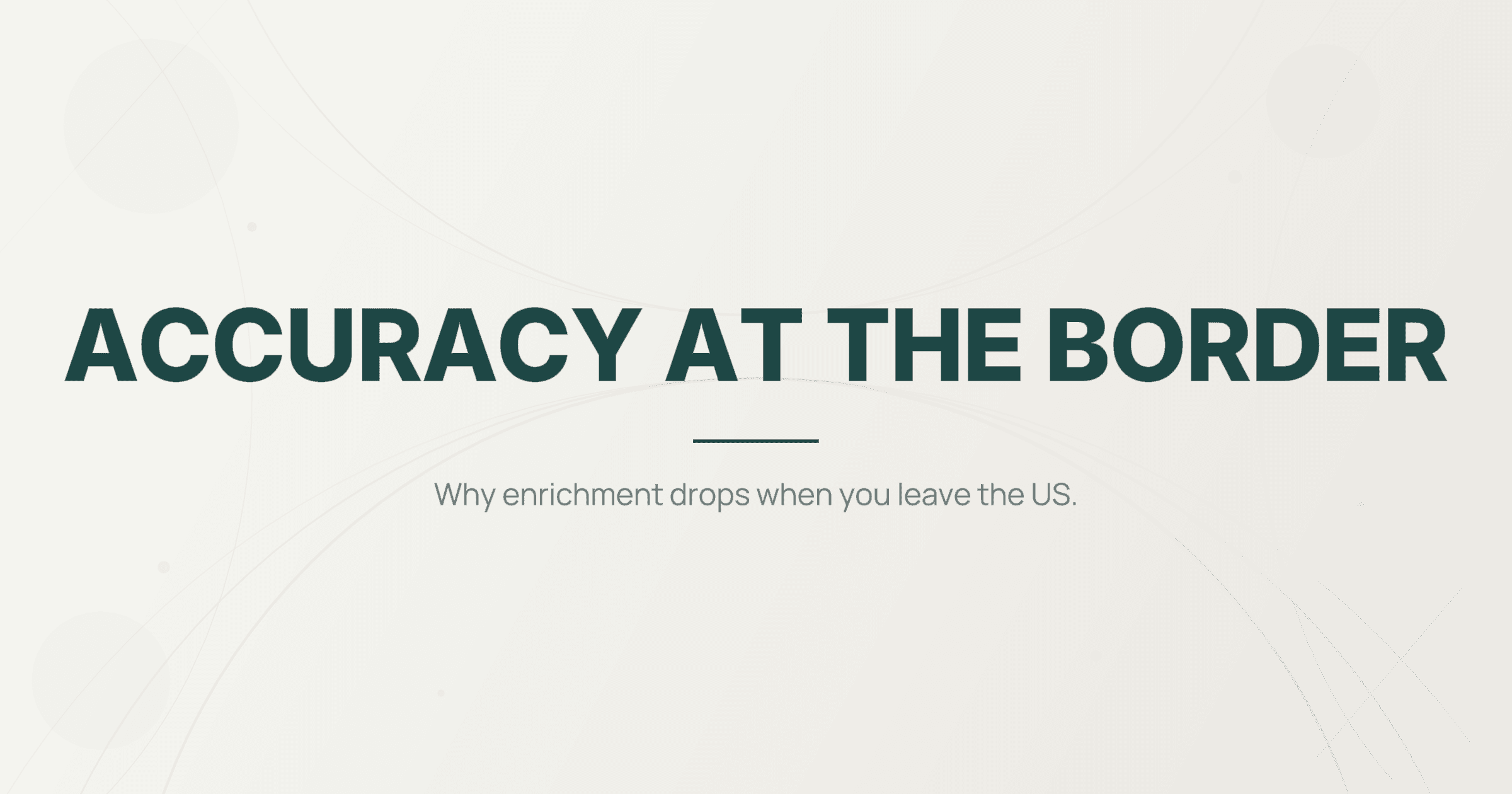 Why Enrichment Accuracy Drops When You Leave the US