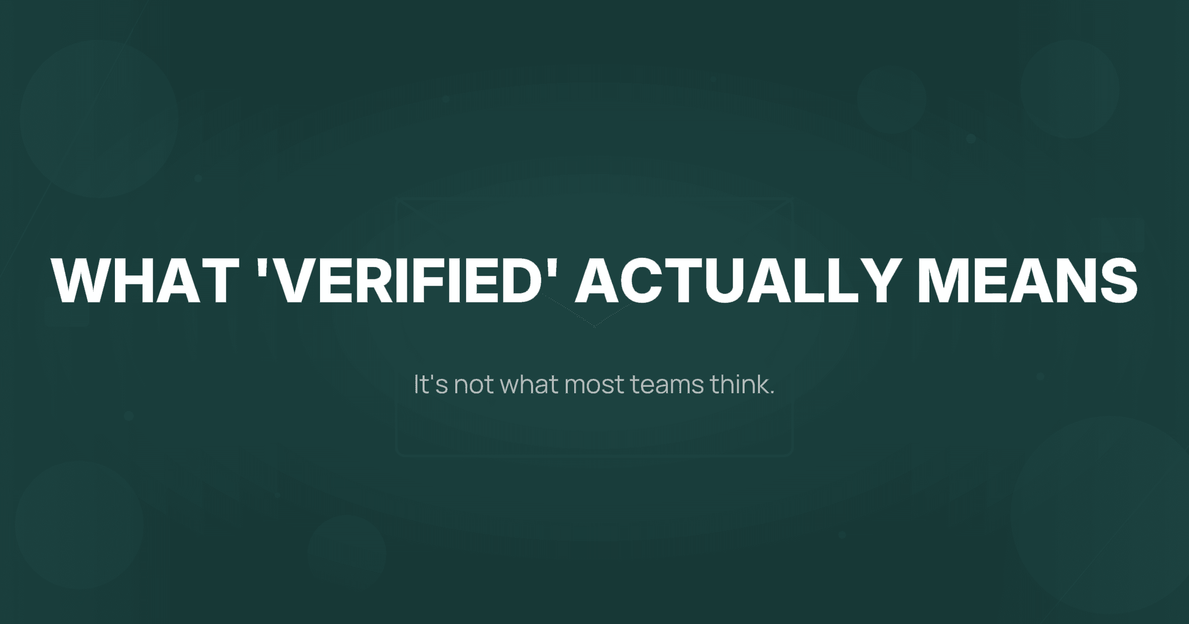 What "Verified Email" Actually Means (and Why It's Not What You Think)